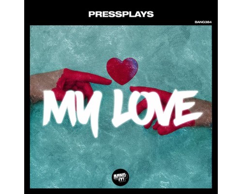 Pressplays - My Love