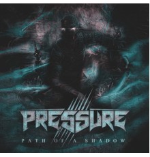 Pressure - Path Of A Shadow