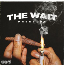 Pressure - The Wait