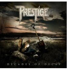 Prestige - Decades Of Decay