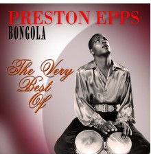 Preston Epps - Bongola - The Very Best Of