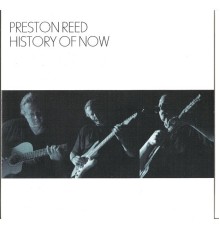 Preston Reed - History of Now