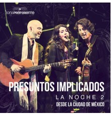 Presuntos Implicados - La Noche 2 desde la Ciudad de México / Zona Preferente (En vivo)