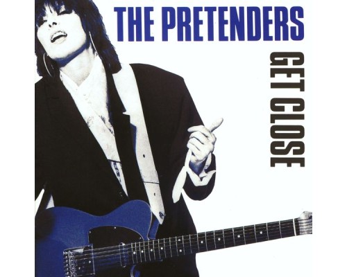 Pretenders - Get Close