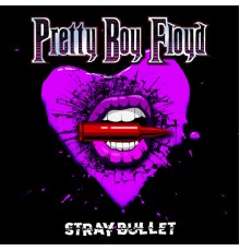 Pretty Boy Floyd - Stray Bullet