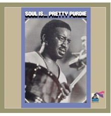 Pretty Purdie - Soul Is...Pretty Purdie