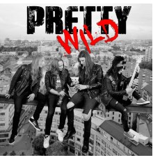 Pretty Wild - Pretty Wild