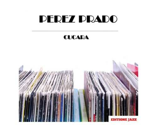 Pérez Prado - Cucara