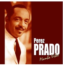 Pérez Prado - Mambo Vibes