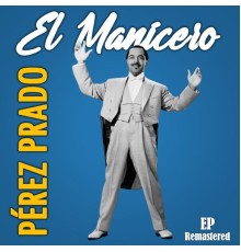 Pérez Prado - El Manicero  (Remastered)