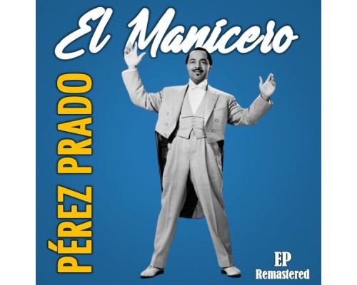 Pérez Prado - El Manicero  (Remastered)