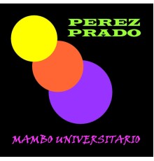 Pérez Prado - Mambo Universitario