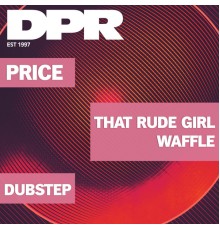 Price - That Rude Girl / Waffle