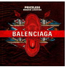 Priceless, LouiVos, Brasco - Balenciaga