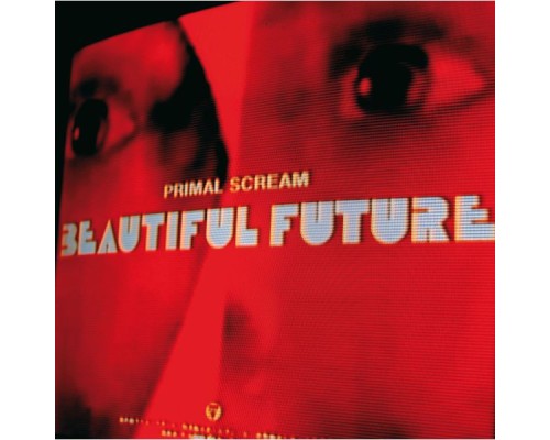 Primal Scream - Beautiful Future