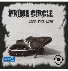 Prime Circle - Live This Life