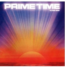 Prime Time - Flying High