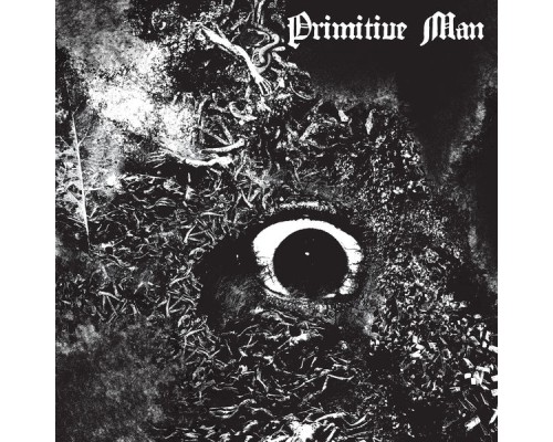 Primitive Man - Entity