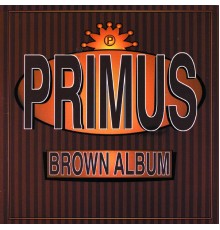 Primus - Brown Album