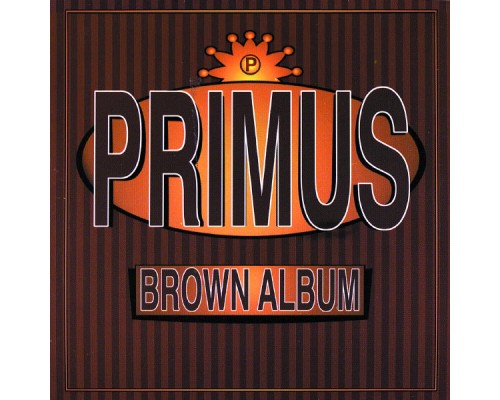 Primus - Brown Album