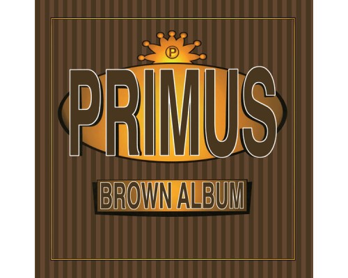 Primus - Brown Album