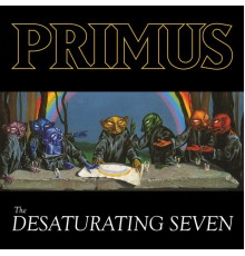 Primus - The Desaturating Seven