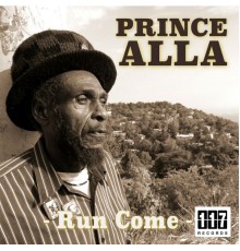 Prince Alla - Run Come