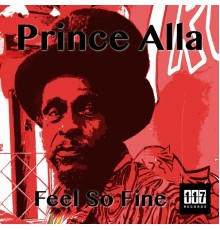Prince Alla - Feel so Fine