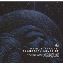 Prince Apache - Planetary Loves EP.