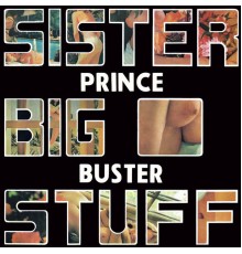 Prince Buster - Sister Big Stuff