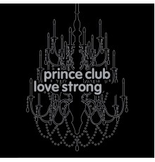 Prince Club - Love Strong