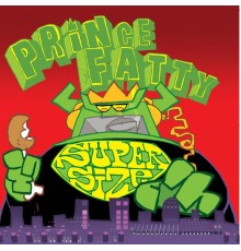 Prince Fatty - Supersize