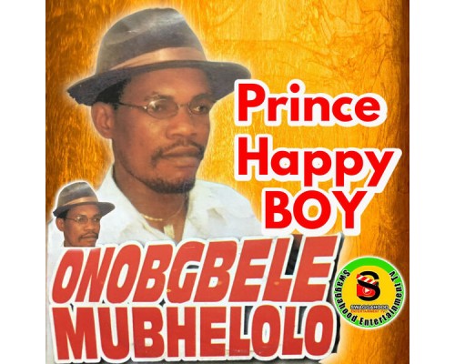 Prince Happy Boy - Onobogbele-Mubhelolo