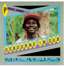 Prince Jammy - Osbourne In Dub