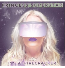 Princess Superstar - I'm a Firecracker