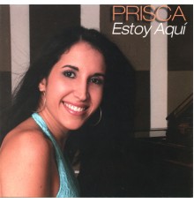 Prisca - Estoy aqui