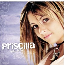 Priscilla - Bric A Brac