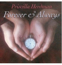 Priscilla Herdman - Forever & Always