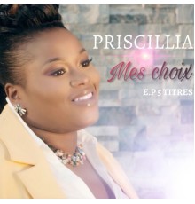 Priscillia - Mes choix