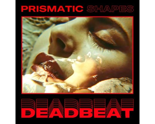 Prismatic Shapes - Deadbeat