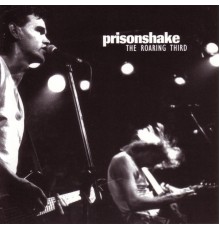 Prisonshake - Roaring Third