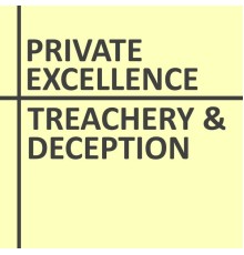 Private Excellence - Treachery and Deception