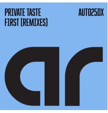 Private Taste - First  (Remixes)