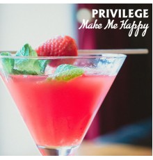 Privilege - Make Me Happy