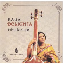 Priyanka Gope - Raga Delights