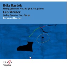 Párkányí Quartet - Béla Bartók: String Quartets Nos. 3 & 4 - Leo Weiner: String Quartet No. 3