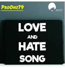 ProOne79 - Love and Hate Song