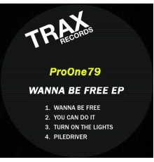 ProOne79 - WANNA BE FREE EP