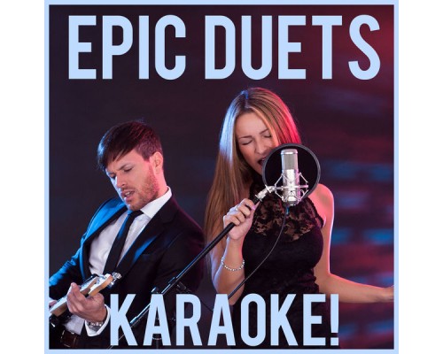 ProSound Karaoke Band - Epic Duets Karaoke: The Best Karaoke Duets and Sing Along Hits of All Time Including Total Eclipse of the Heart, Endless Love, Empire State of Mind, + More!