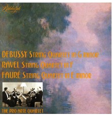Pro Arte Quartet - Debussy, Ravel & Fauré: String Quartets